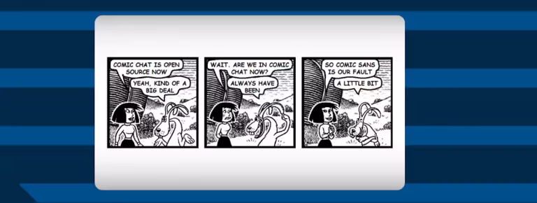 Three-panel black-and-white comic strip about open-source chat and a cheeky comment on Comic Sans.