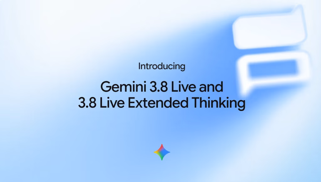 Google lancia Gemini 3.8 Live ed Extended Thinking, due nuovi modelli per parlare con l’IA